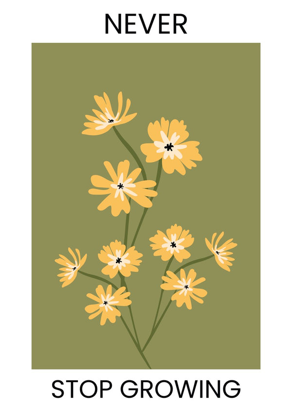 Never Stop Growing Art