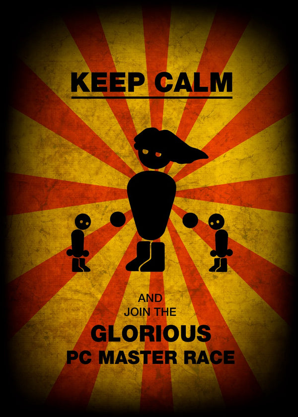 PC Master race, keep calm