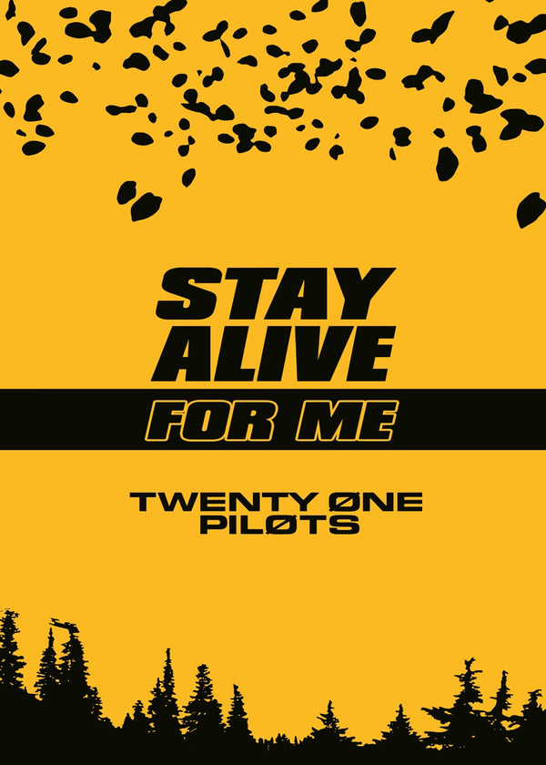 Stay Alive For Me, Twenty One Pilots