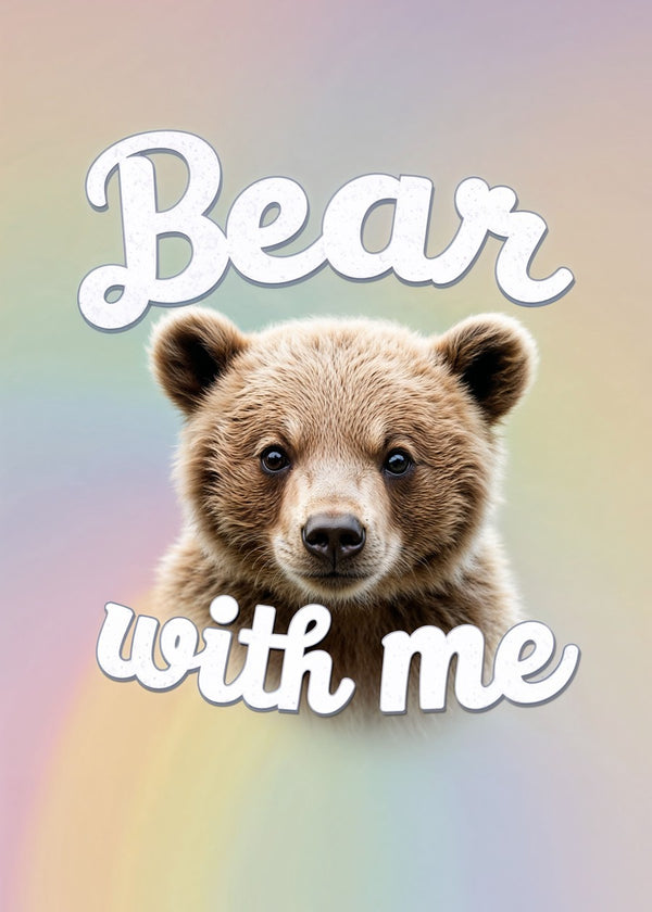 Bear with Me