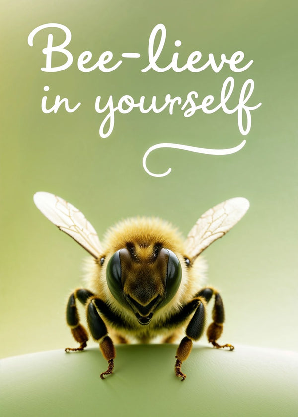 Bee-lieve in yourself