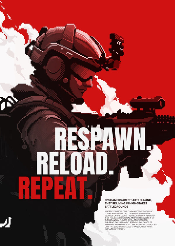 Respawn. Reload. Repeat.