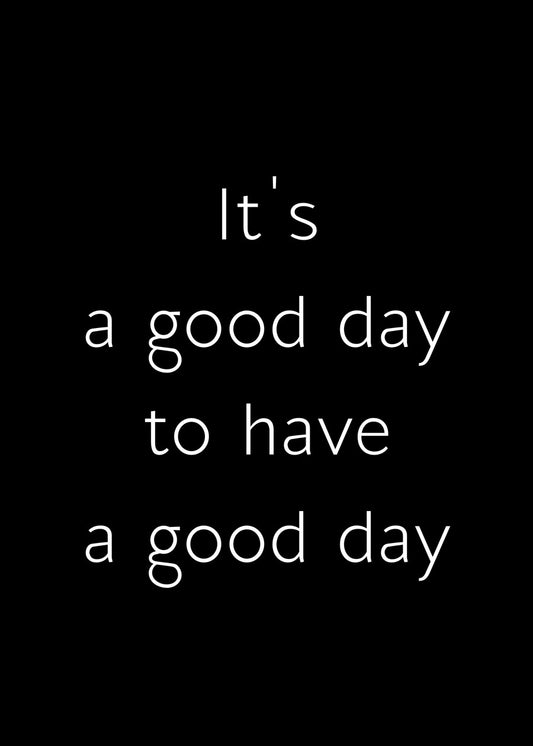 It's A Good Day