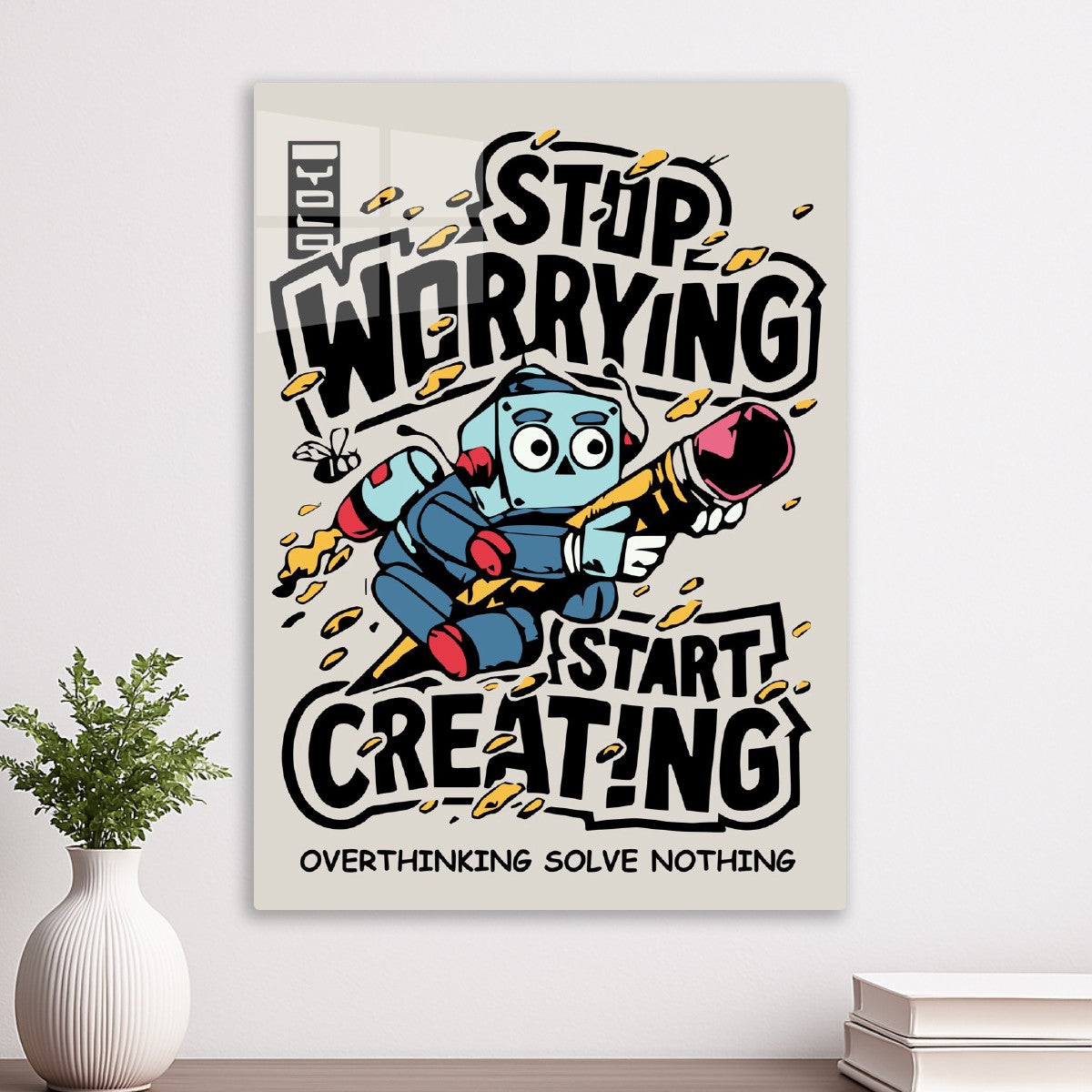 Stop Worrying, Start Creating