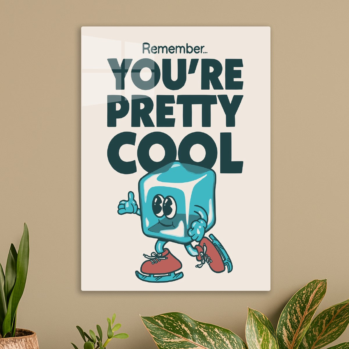 You're Pretty Cool Ice Cube