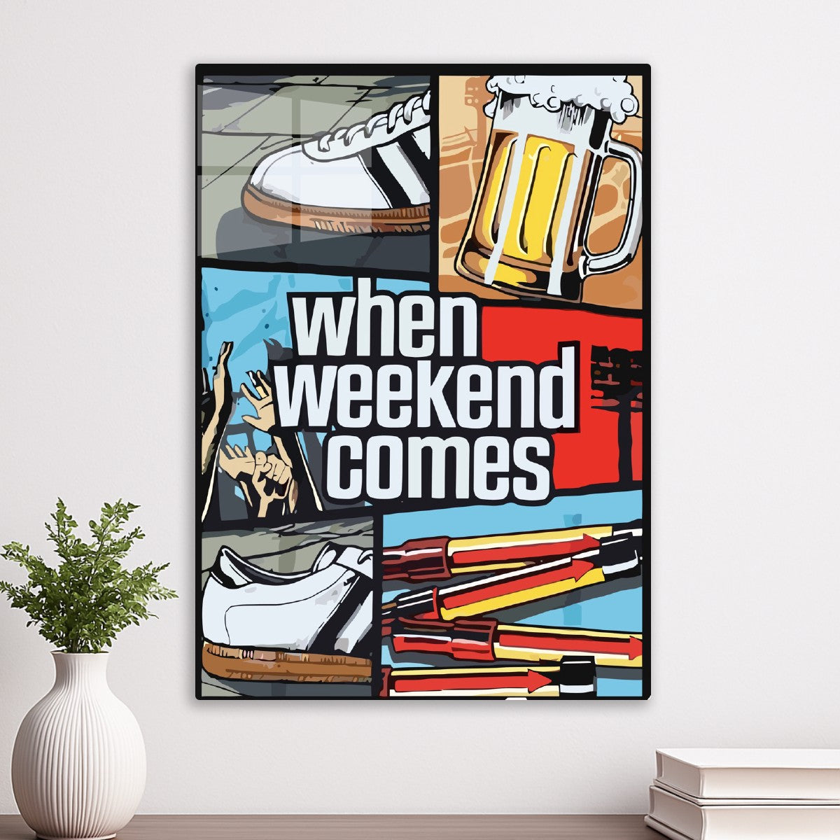 When Weekend Comes Fun Poster