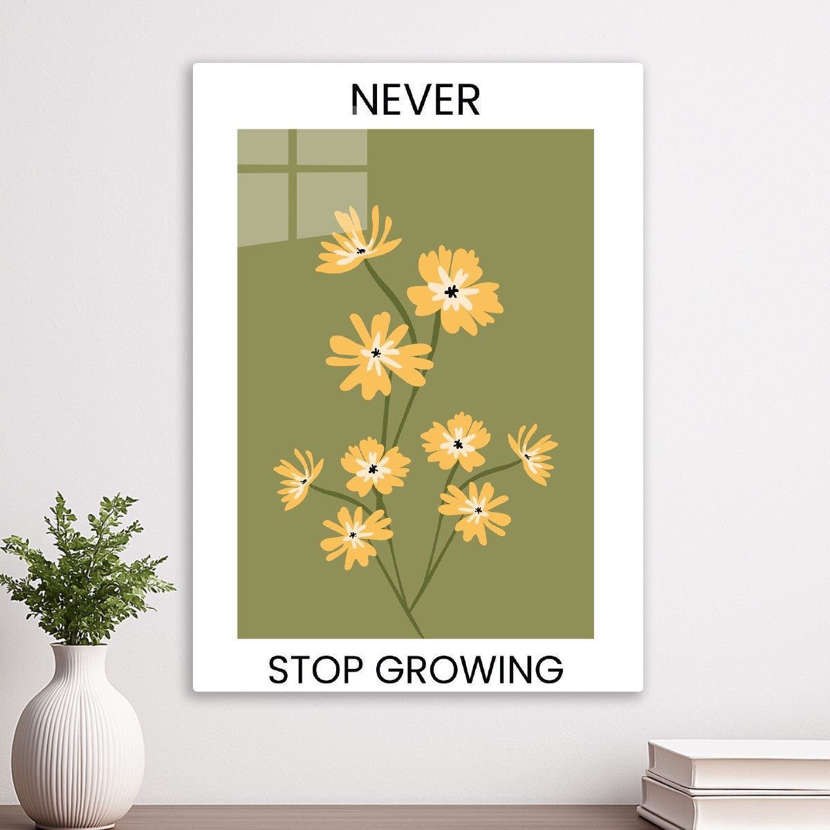 Never Stop Growing Art
