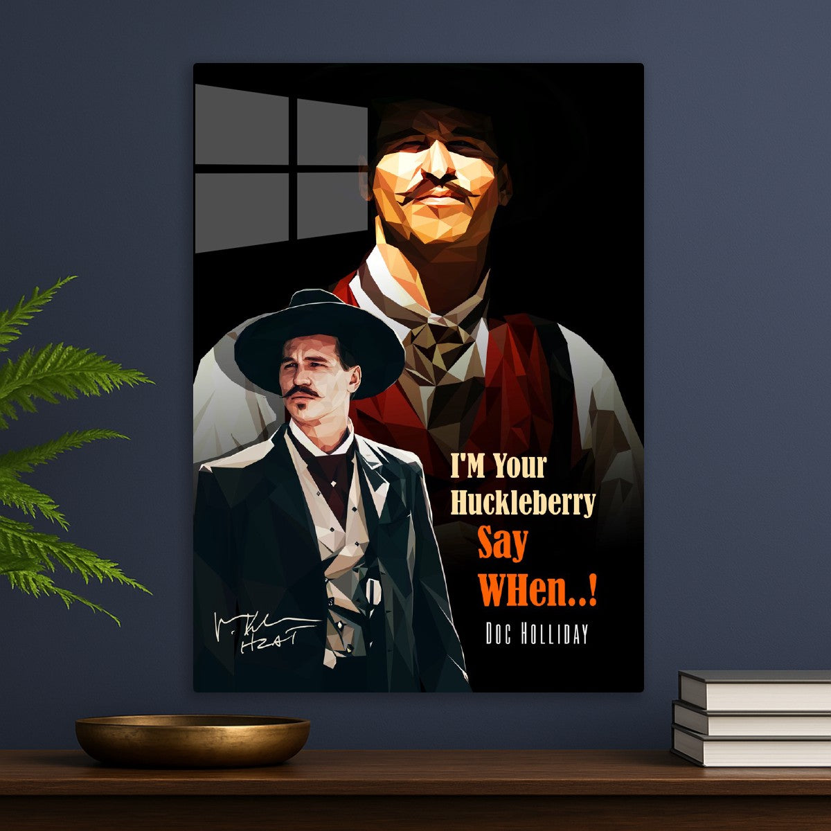 I'm Your huckleberry