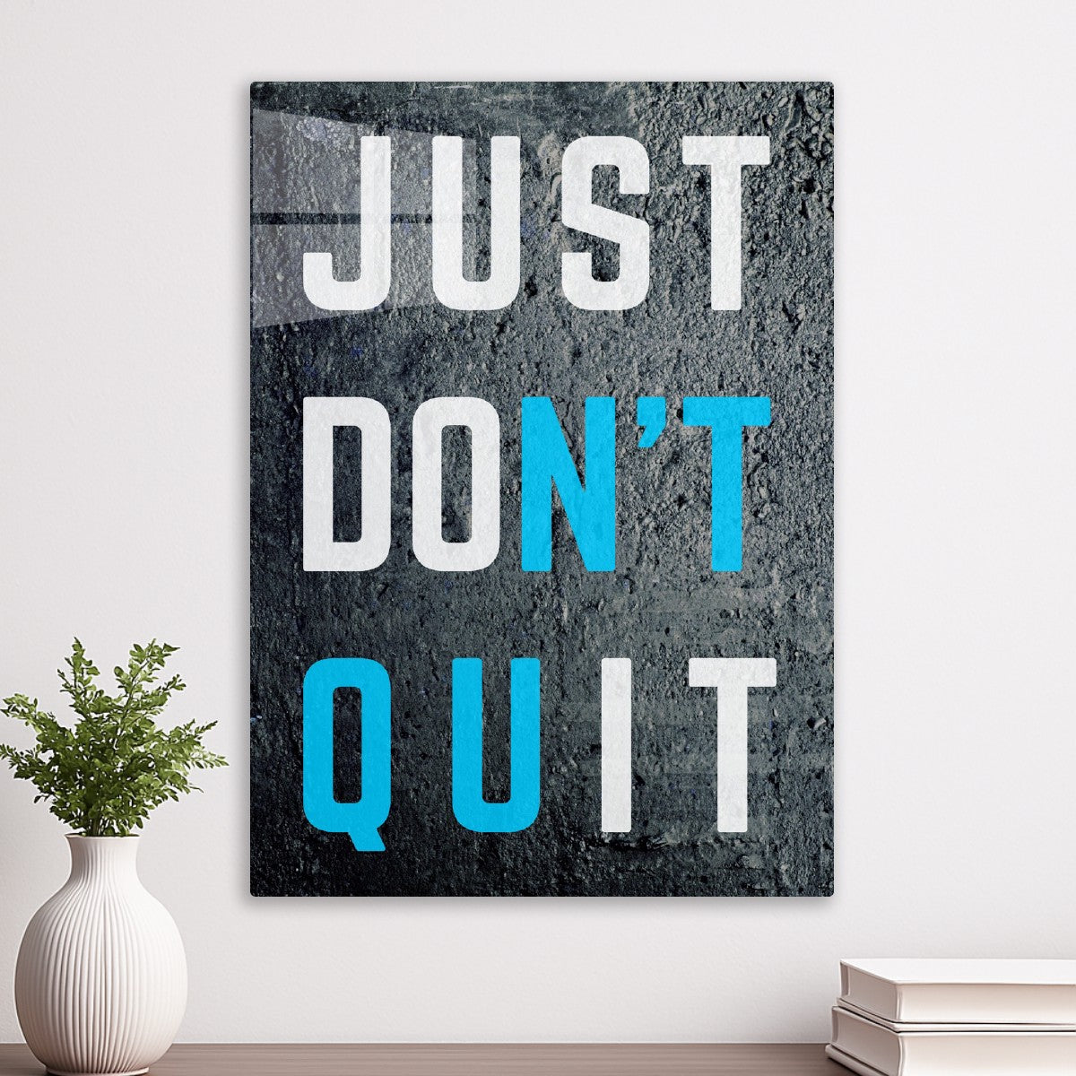 Don't Quit, Just Do It