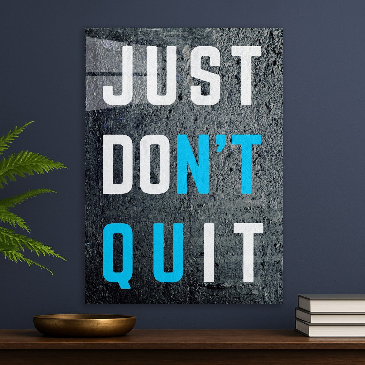 Don't Quit, Just Do It