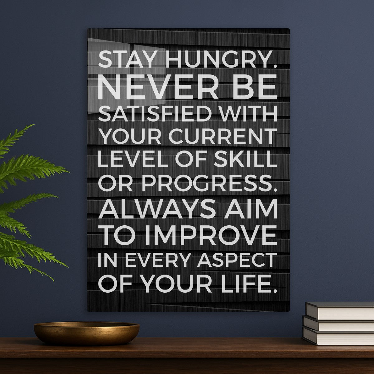 Never Be Satisfied