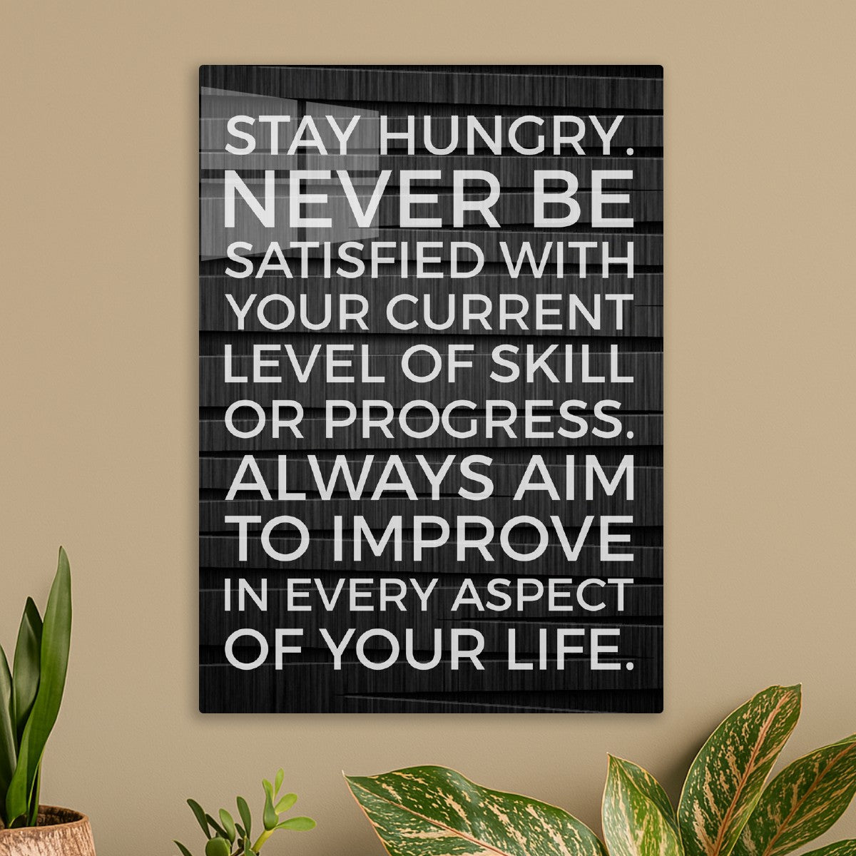 Never Be Satisfied