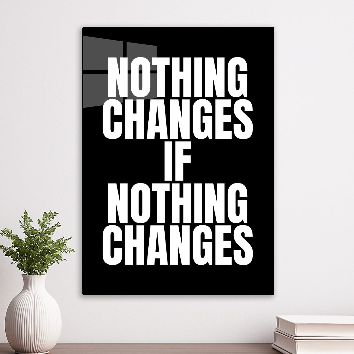 Nothing changes if nothing cha