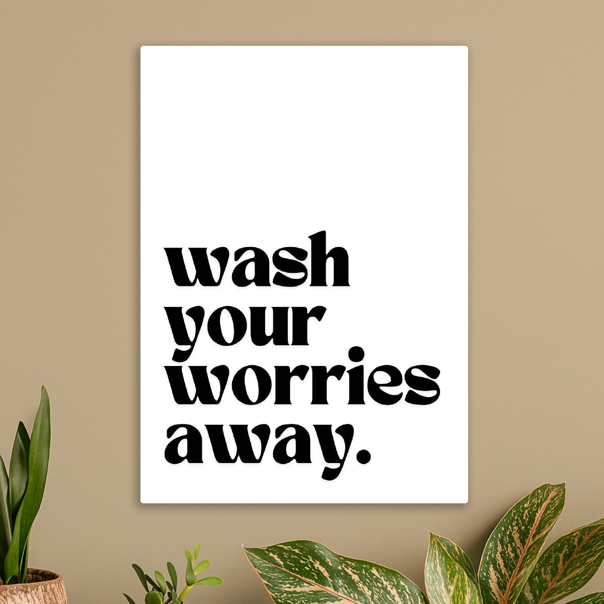 Wash your worries away