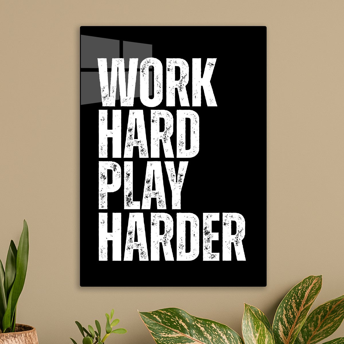 Work Hard Play Harder