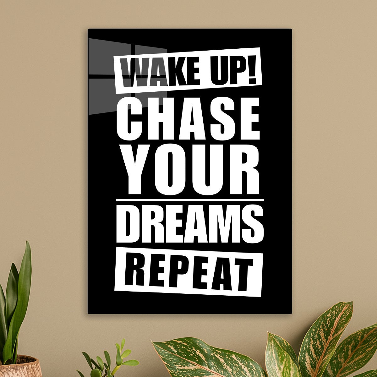 Wake up chase your dreams