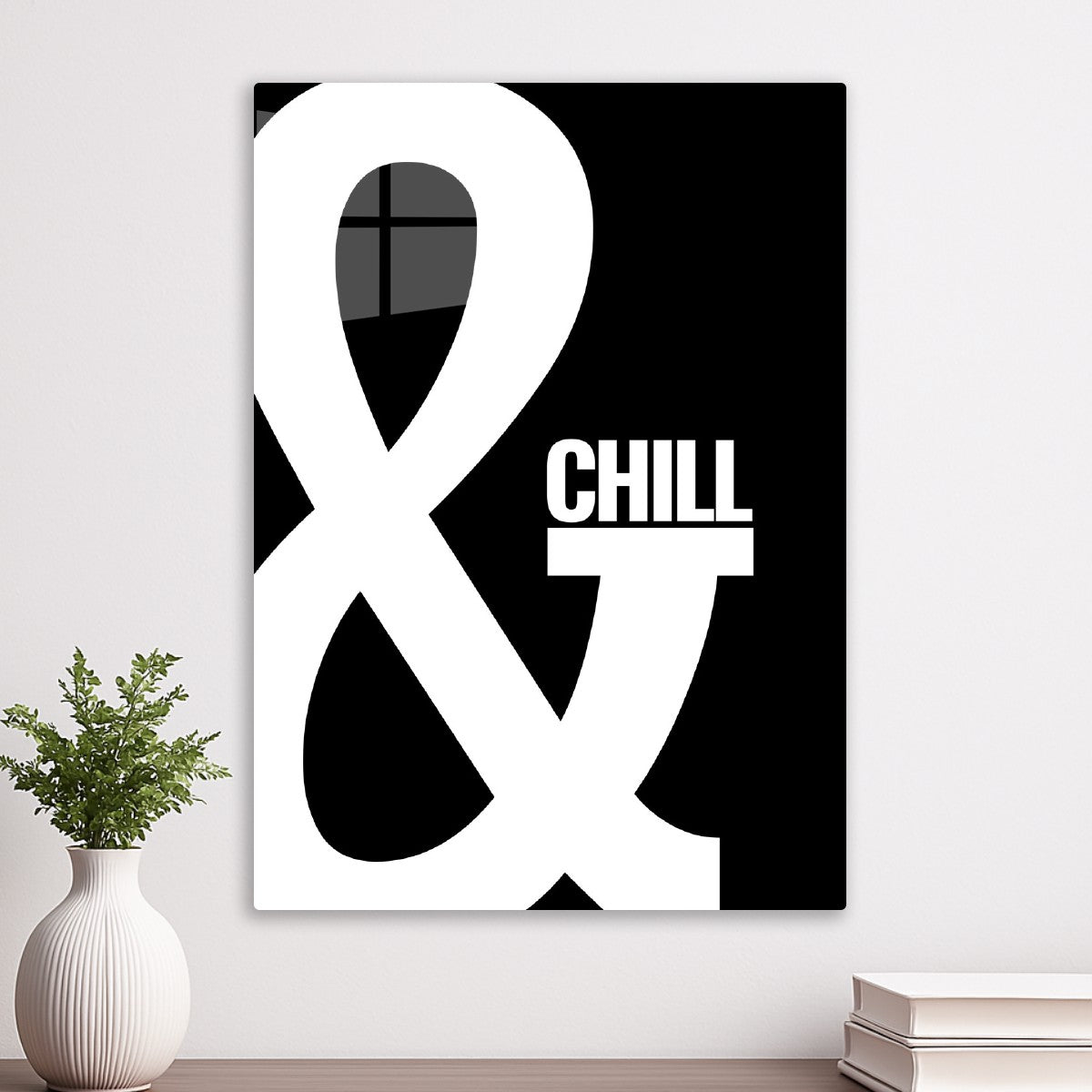 & Chill