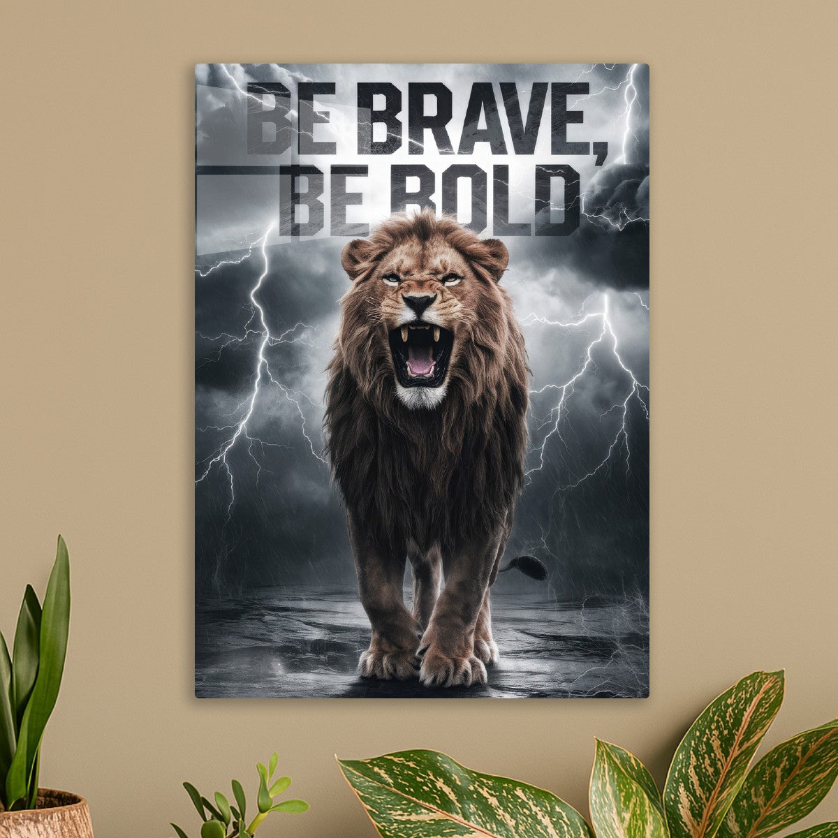 Lion: Be Brave , Be Bold