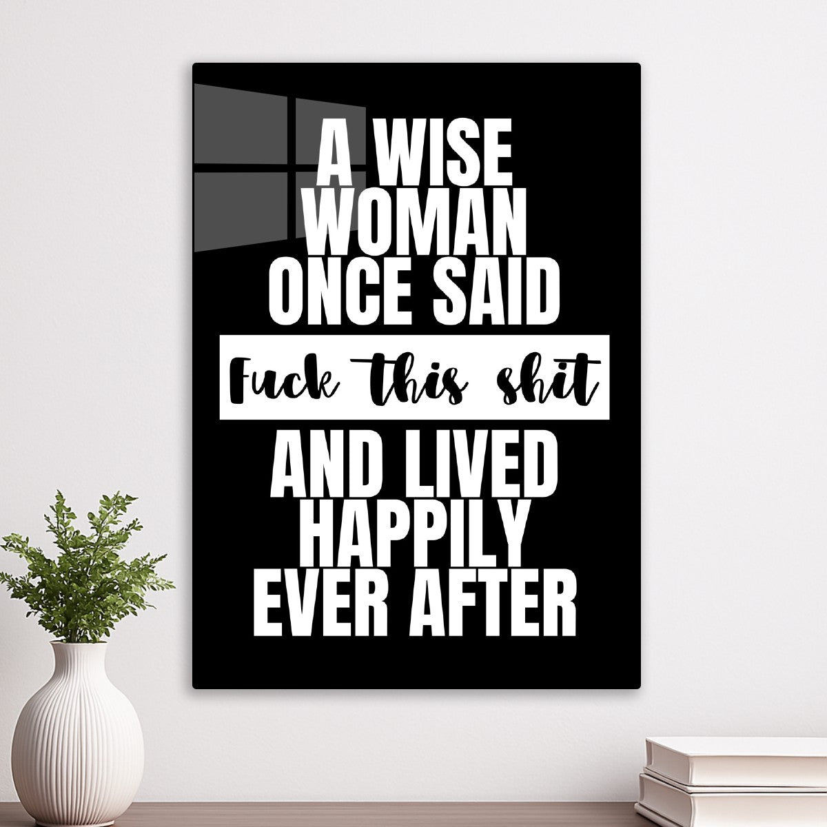 A wise woman once said fuck