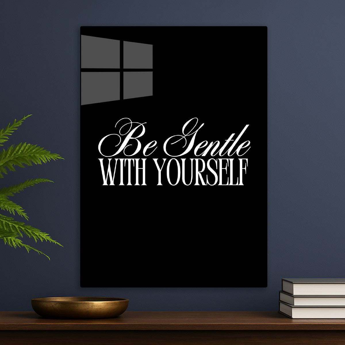 Be Gentle With Yourself