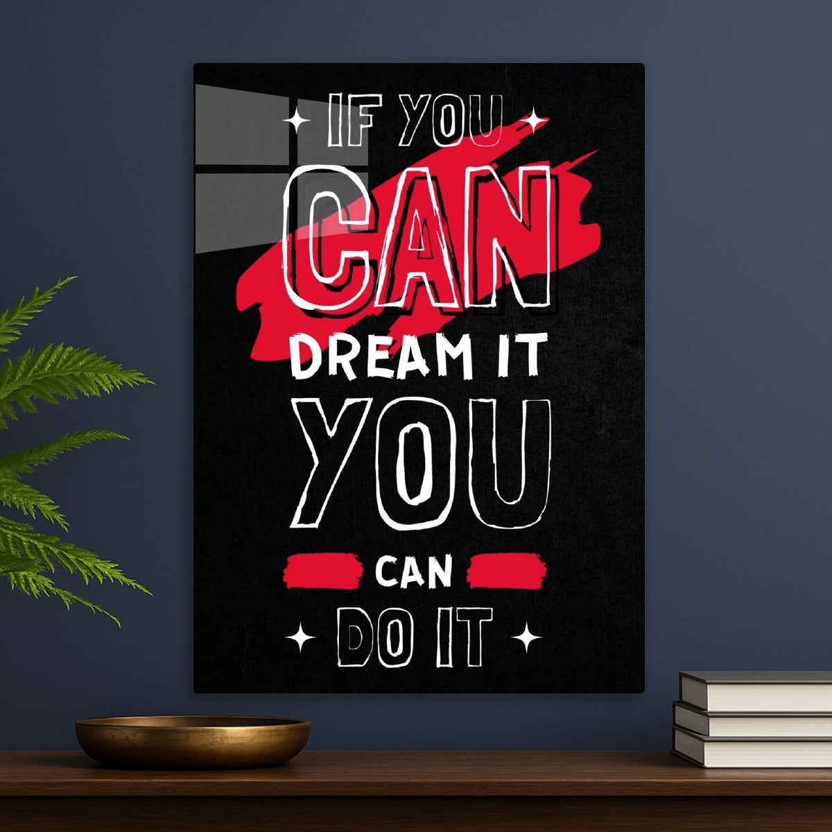 Motivation quote: If You Can Dream It, You Can Do It.
