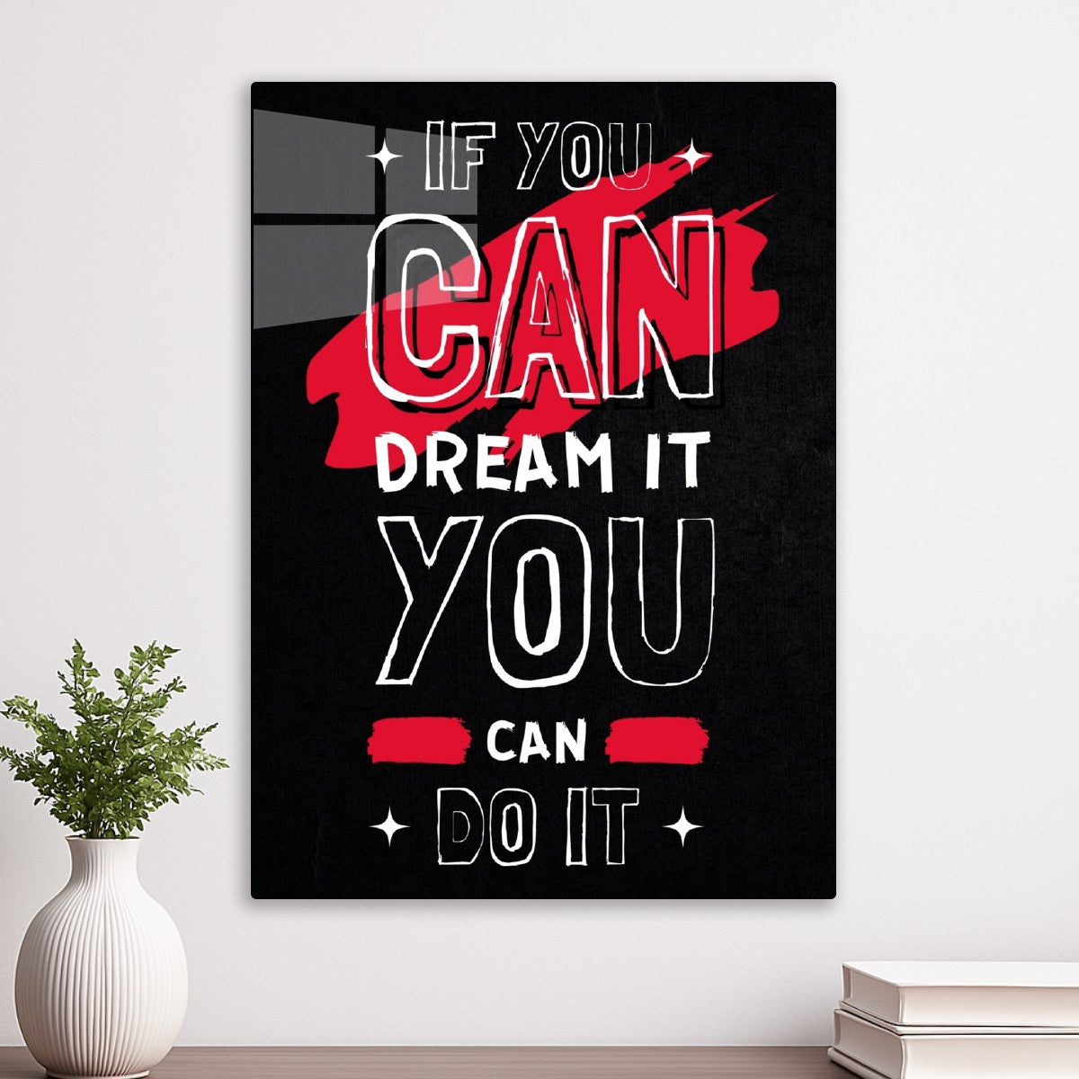 Motivation quote: If You Can Dream It, You Can Do It.
