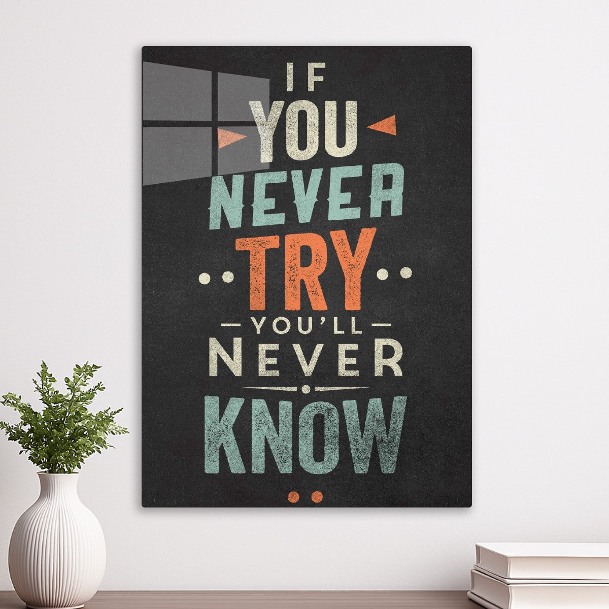If You Never Try, You'll Never Know quote
