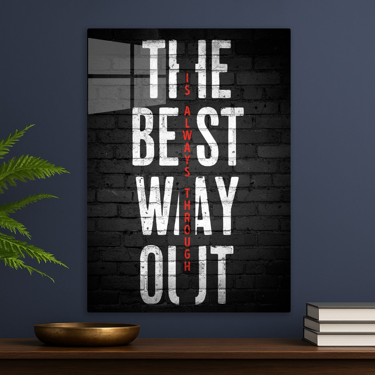 The Best Way Out Is Always Through quote