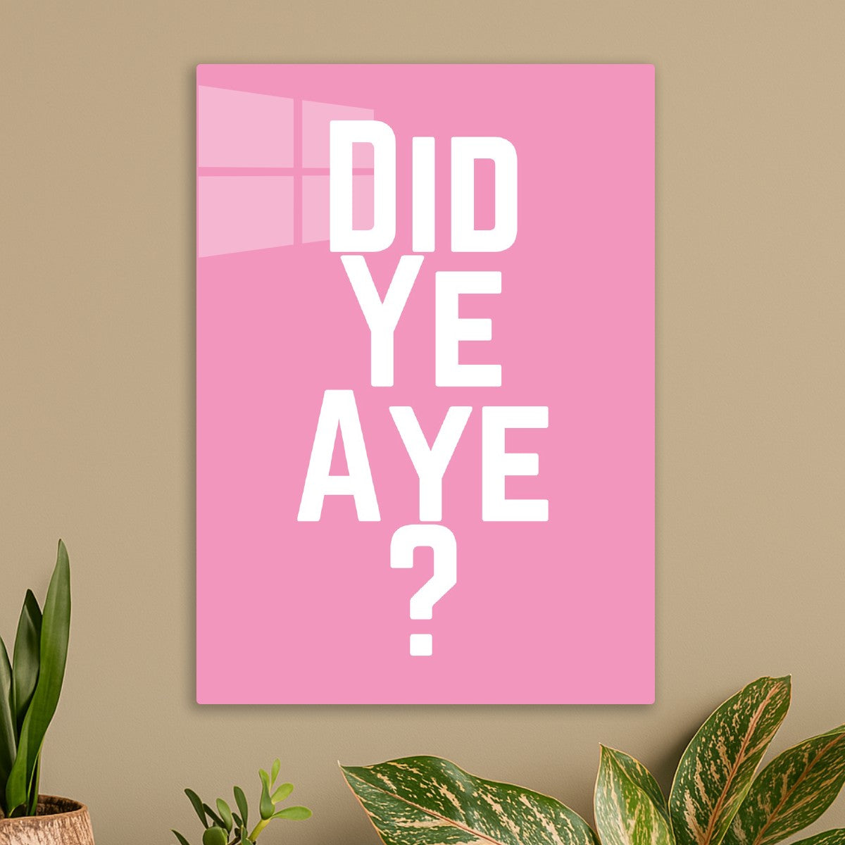 Did Ye Aye?