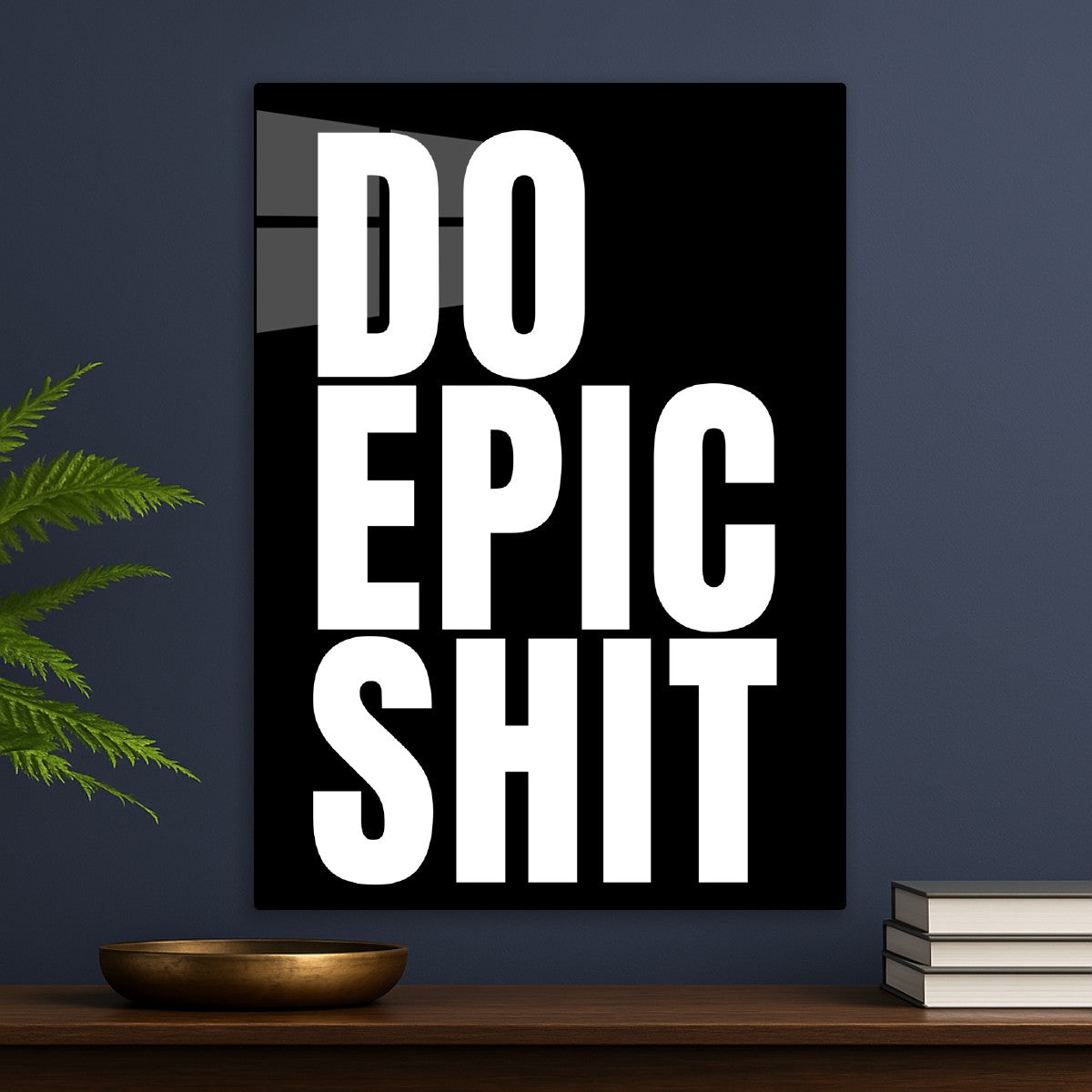 Do epic shit