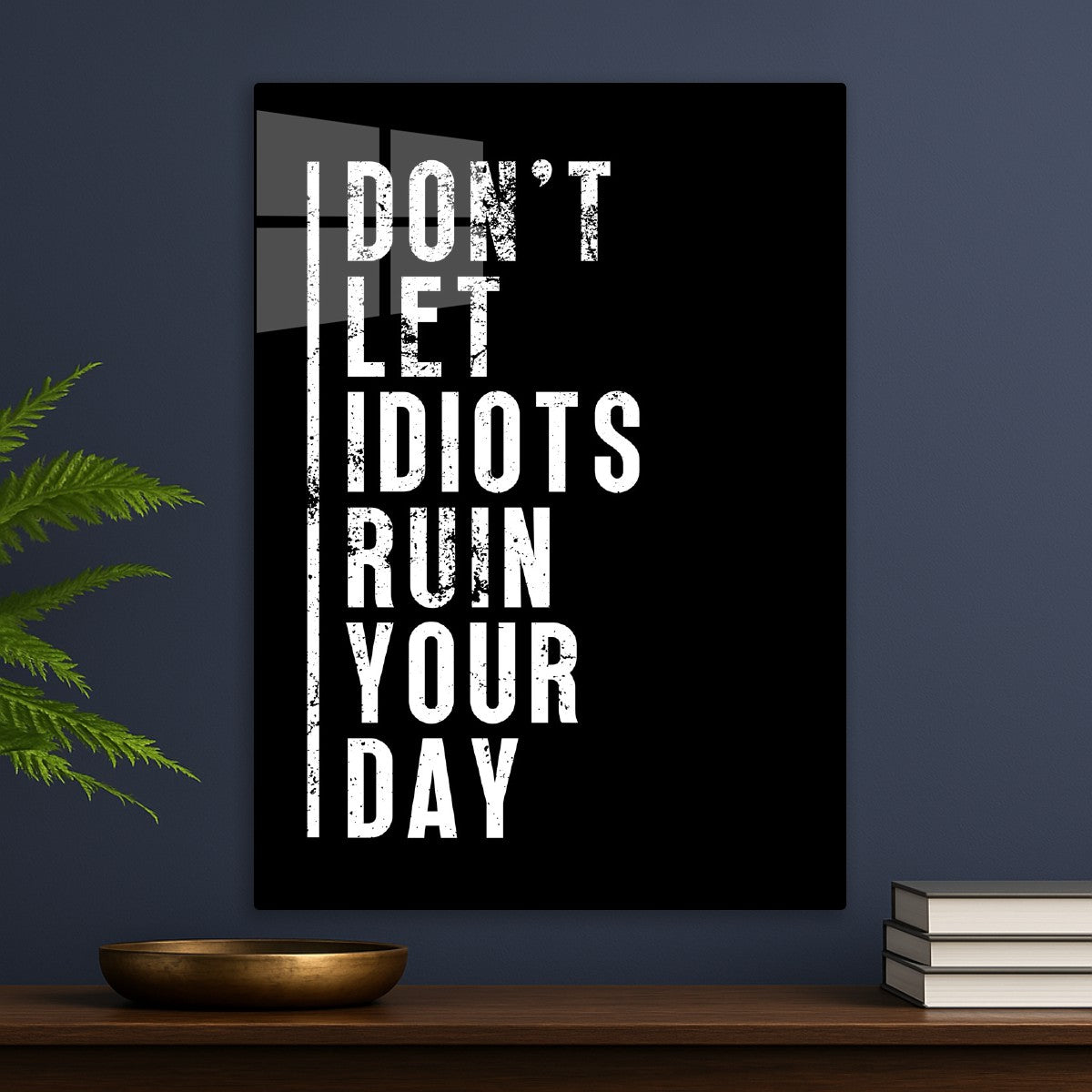 Don't let idiots ruin your day