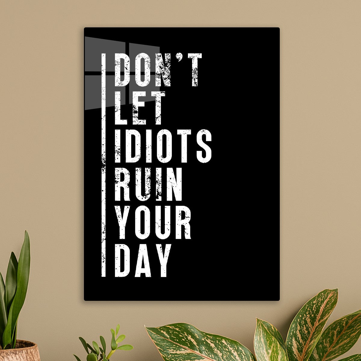 Don't let idiots ruin your day