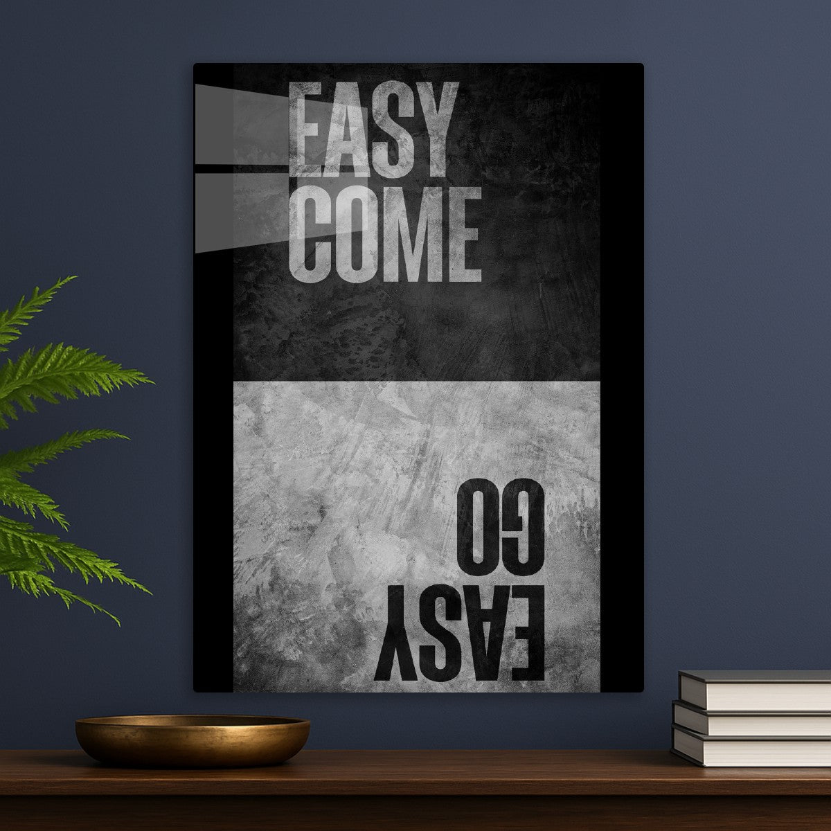 Easy Come Easy Go Quote 