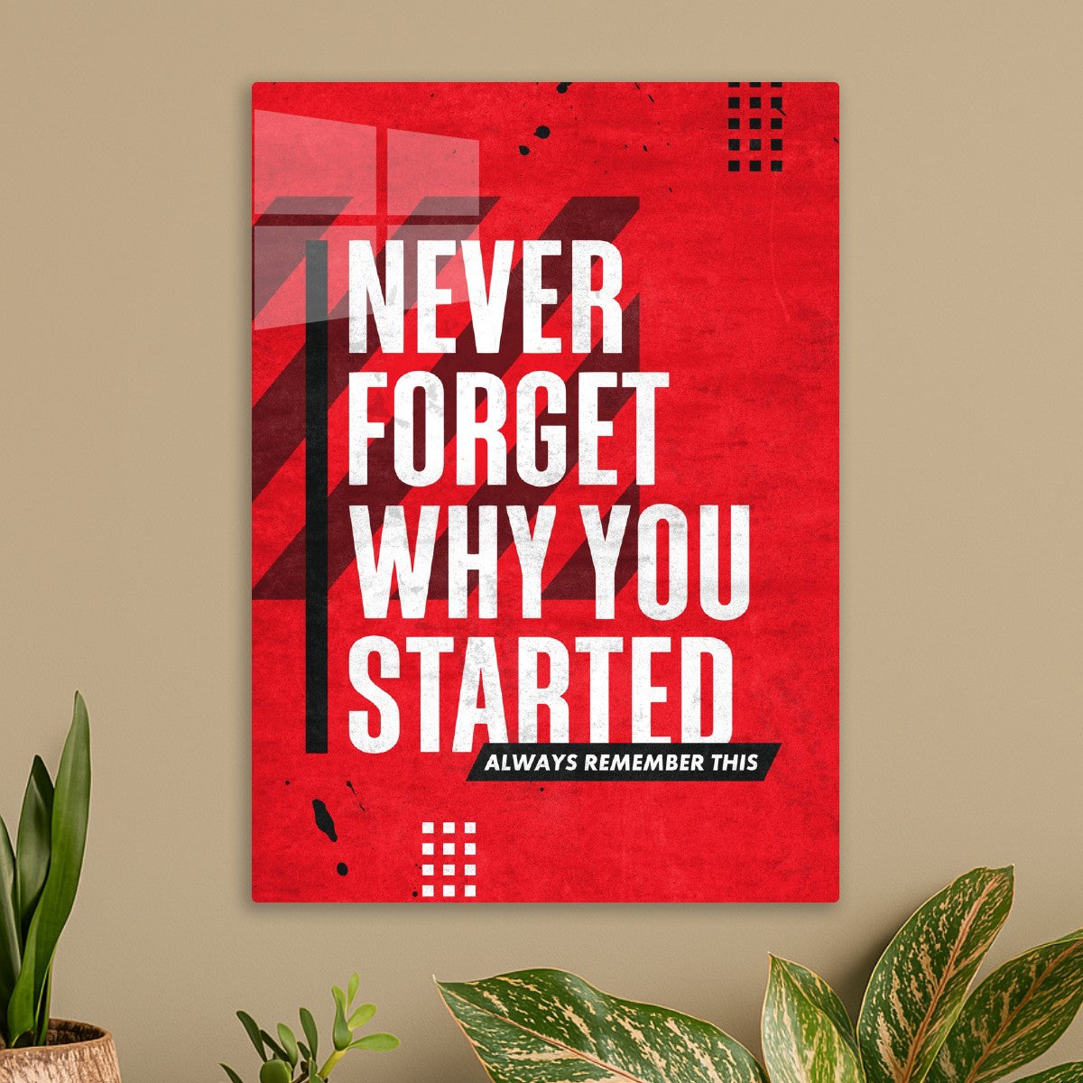 Never Forget Why You Started Quote 