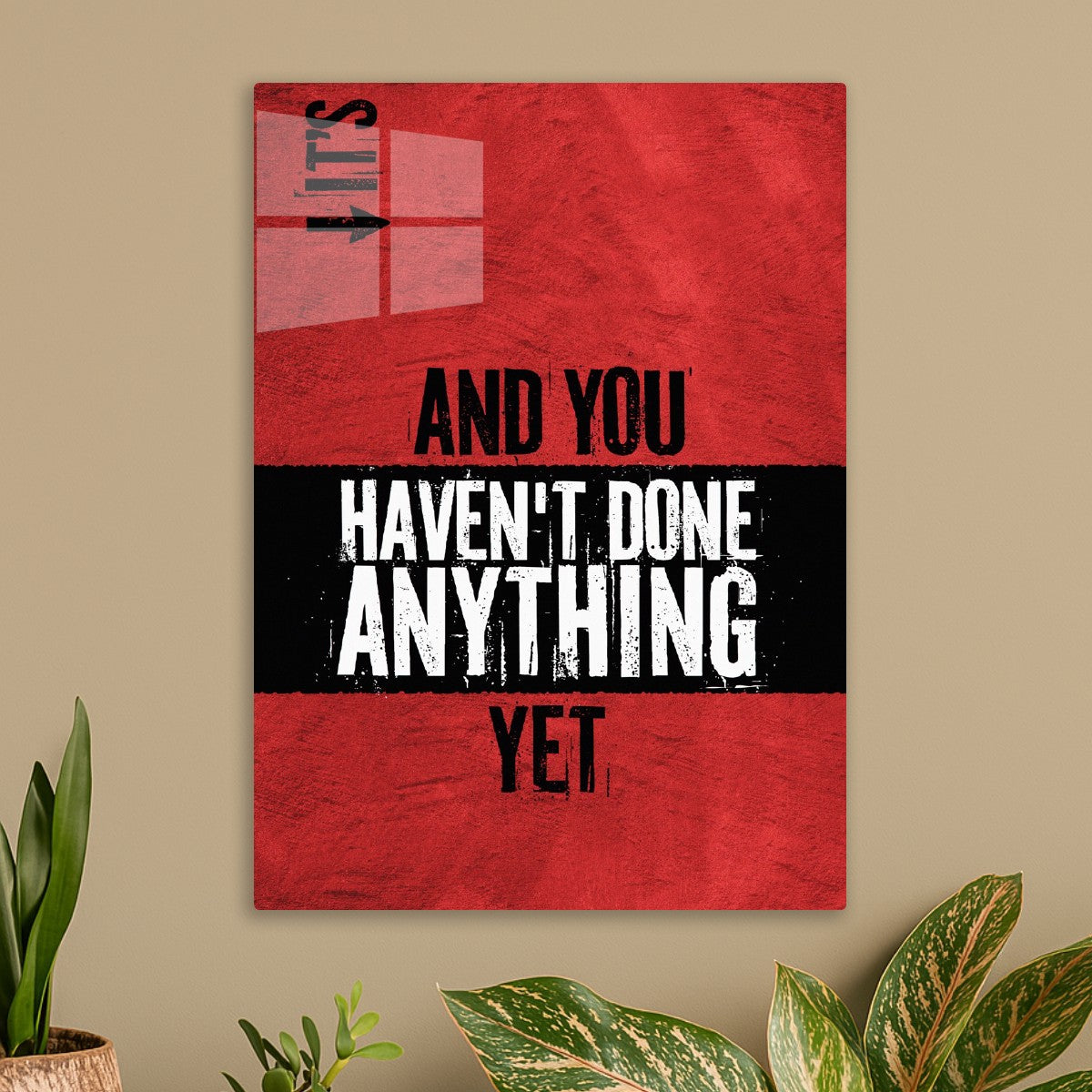 It's Go, And You Haven't Done Anything Yet Quote 