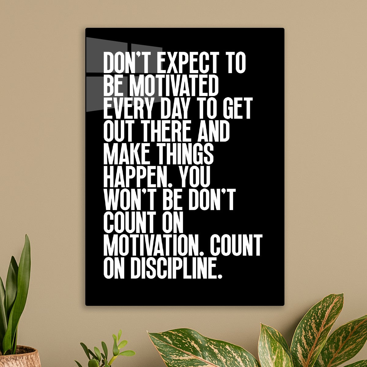 Don’t expect to be motivated