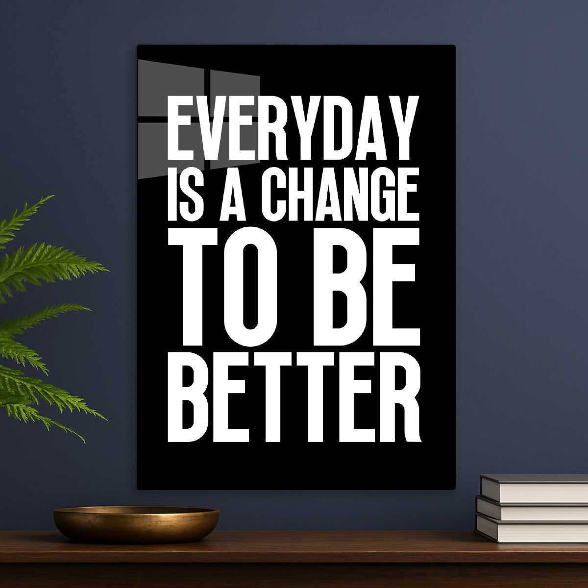 Everyday be better