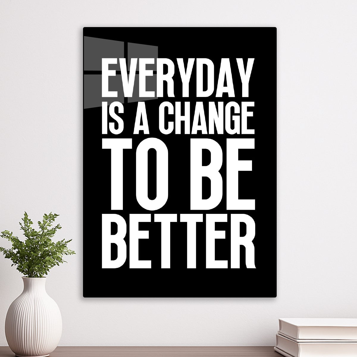 Everyday be better