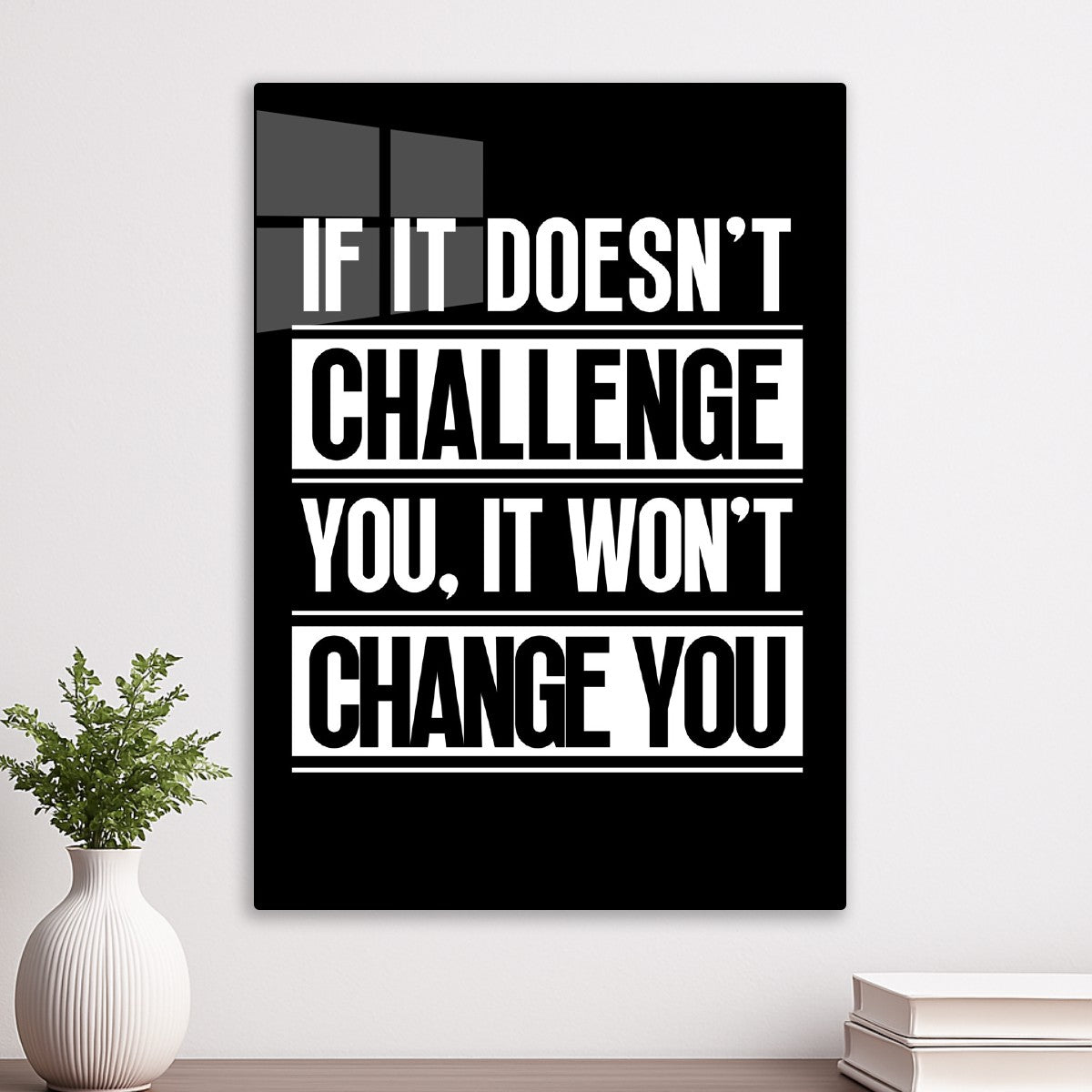 If It Doesn't Challenge You