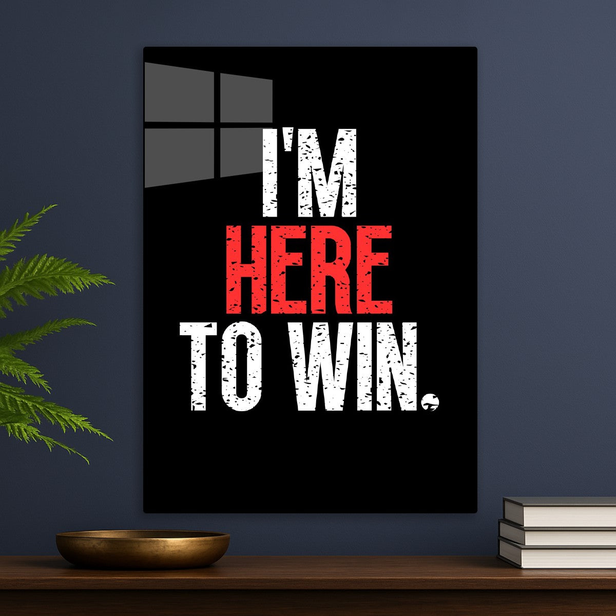 I'm Here To Win