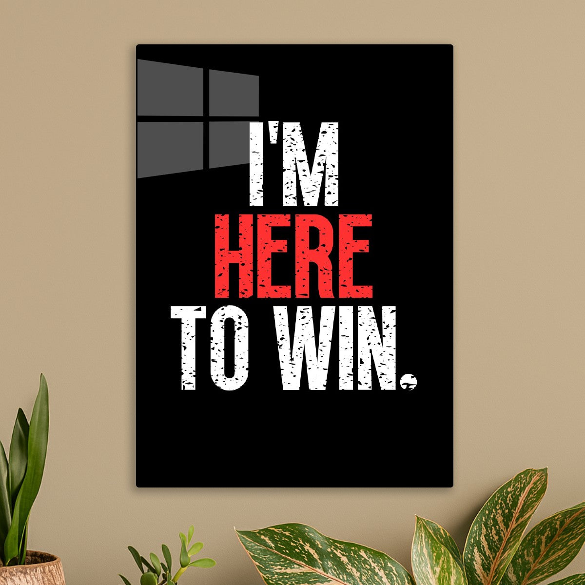  I'm Here To Win