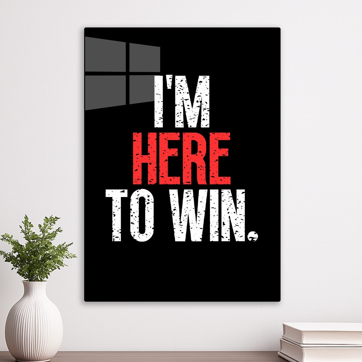  I'm Here To Win