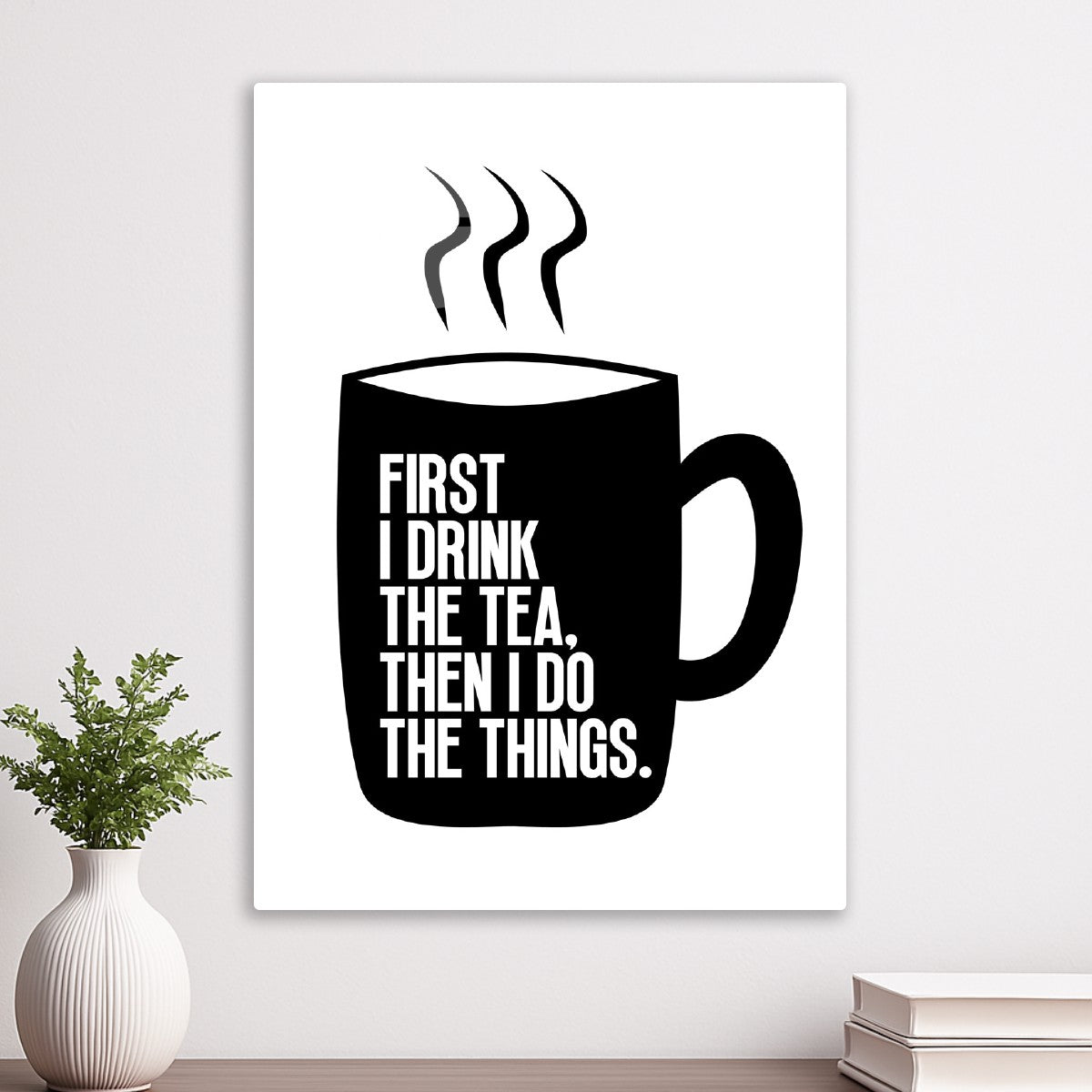 First I Drink The Tea
