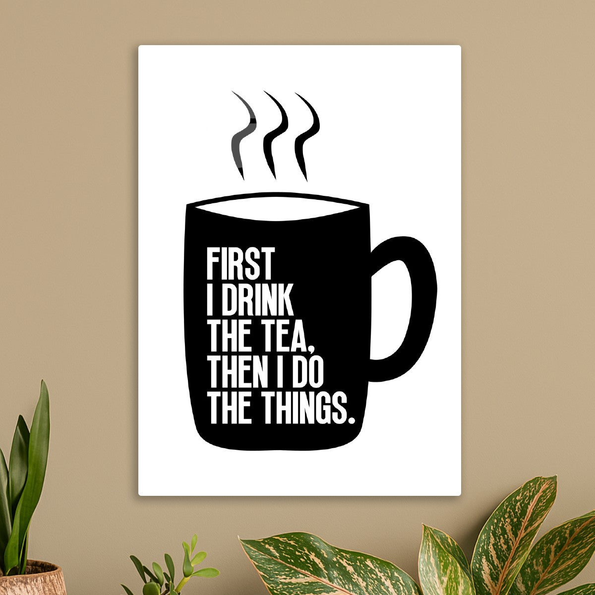 First I Drink The Tea