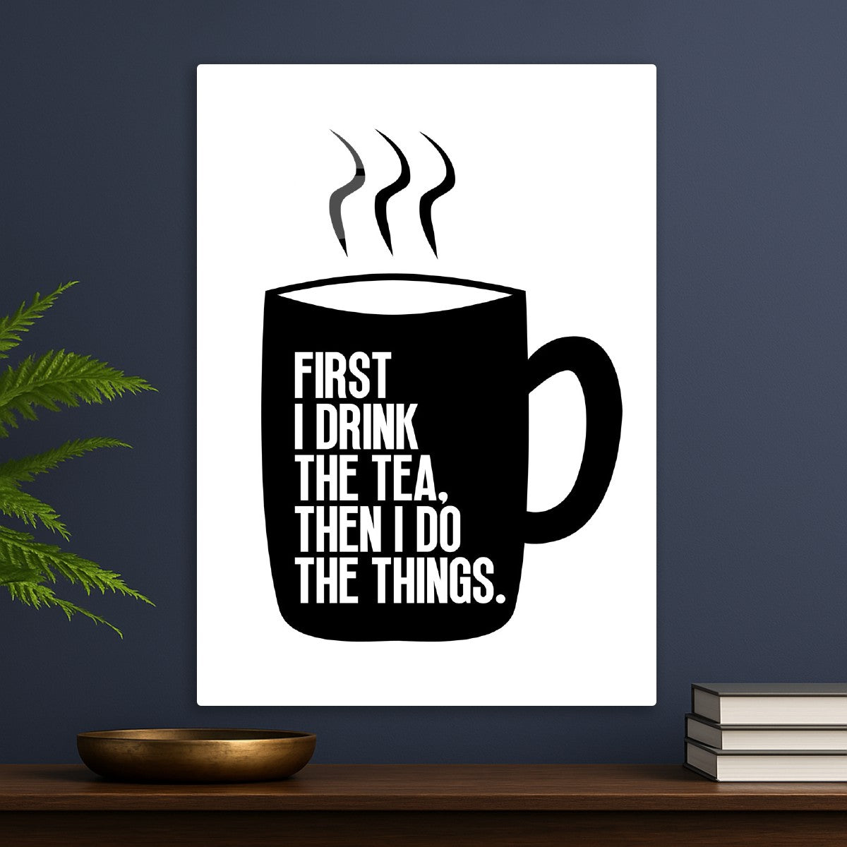 First I Drink The Tea