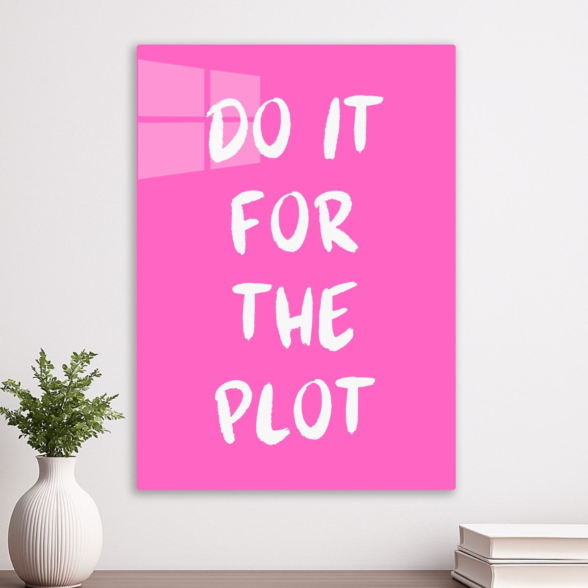 Do it for the plot