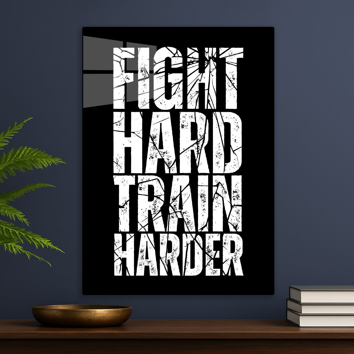 Fight Hard Train Harder