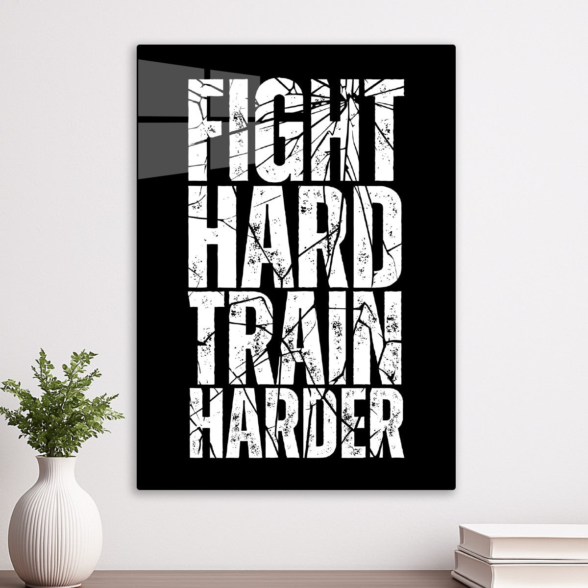 Fight Hard Train Harder
