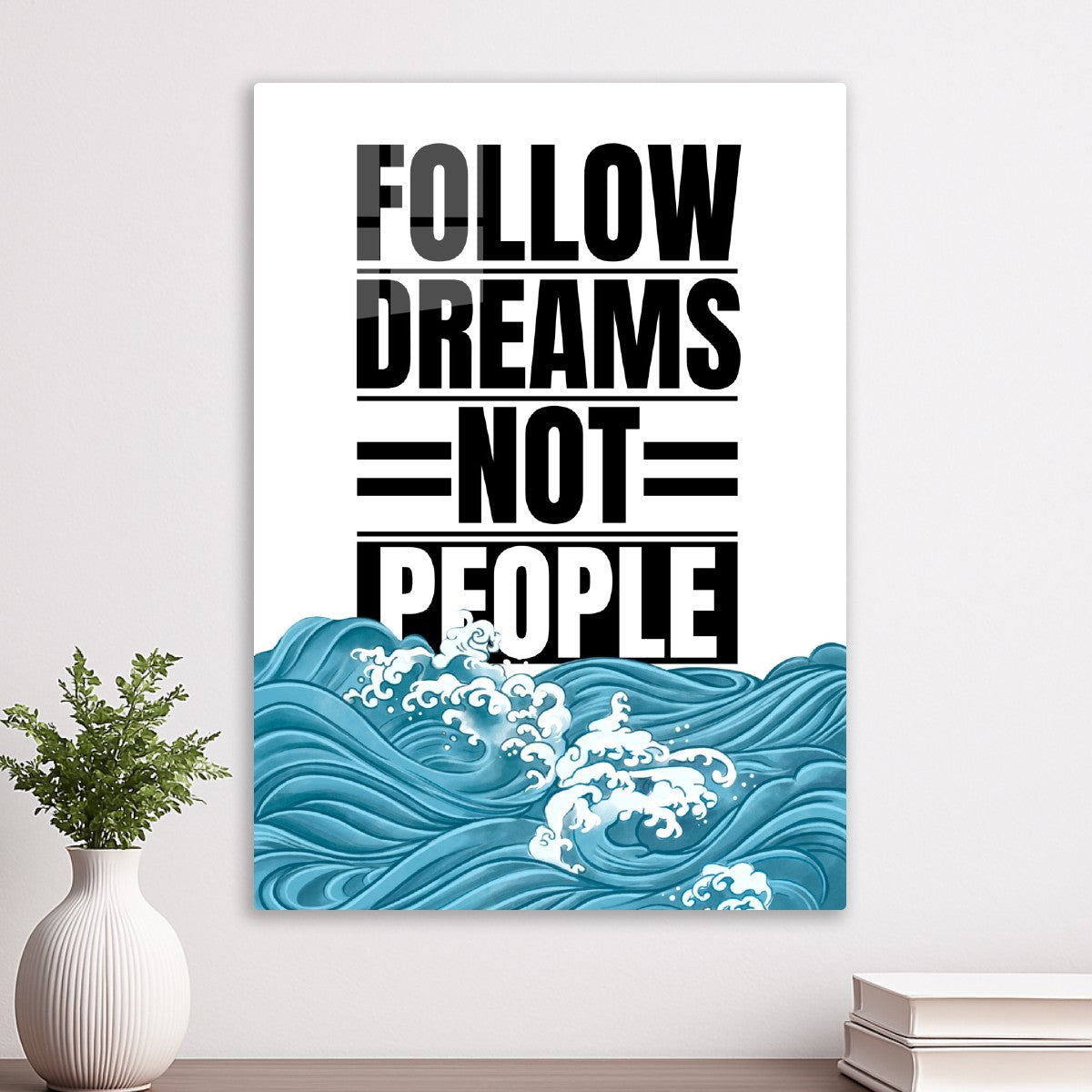 Follow Dreams Not People