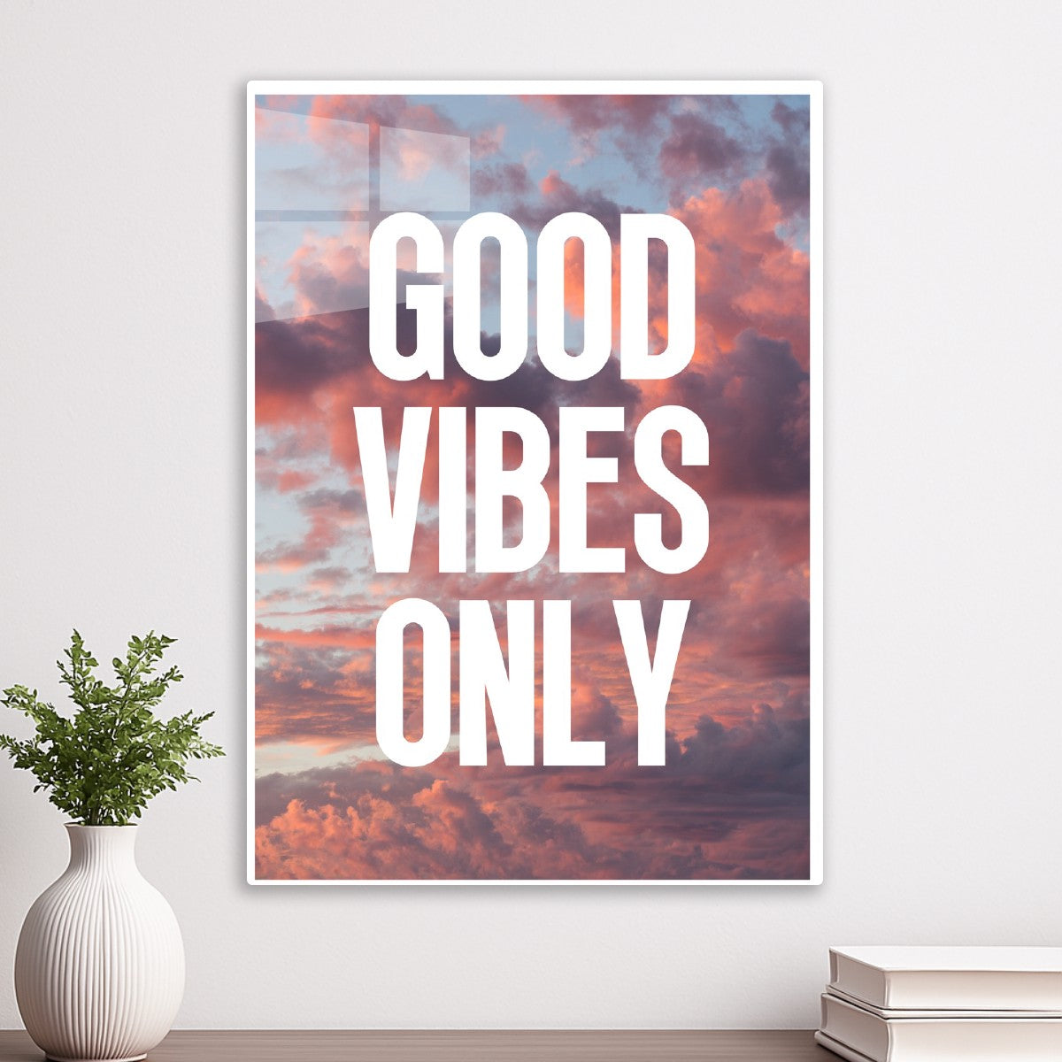 Good Vibes Only